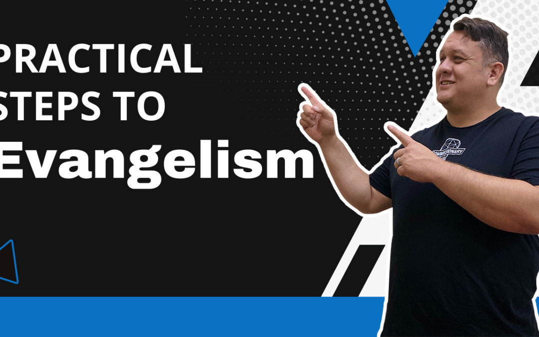 Practical Steps To Evangelism