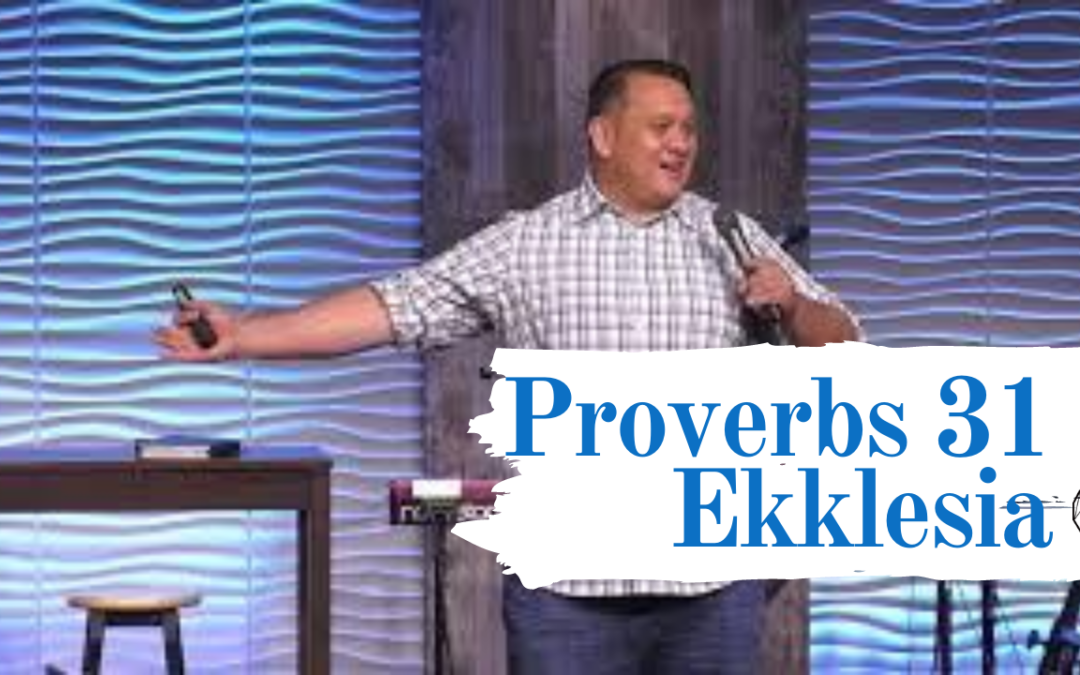 Becoming a Proverbs 31 Ekklesia