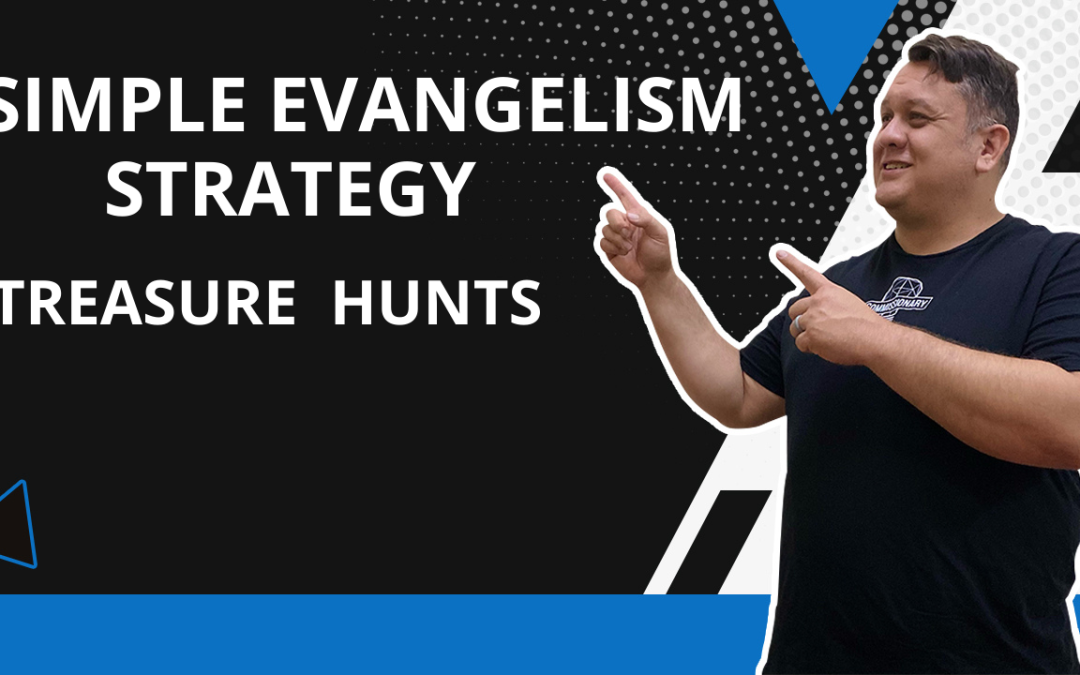 Simple Evangelism Strategy – Treasure Hunts – TWWM #1