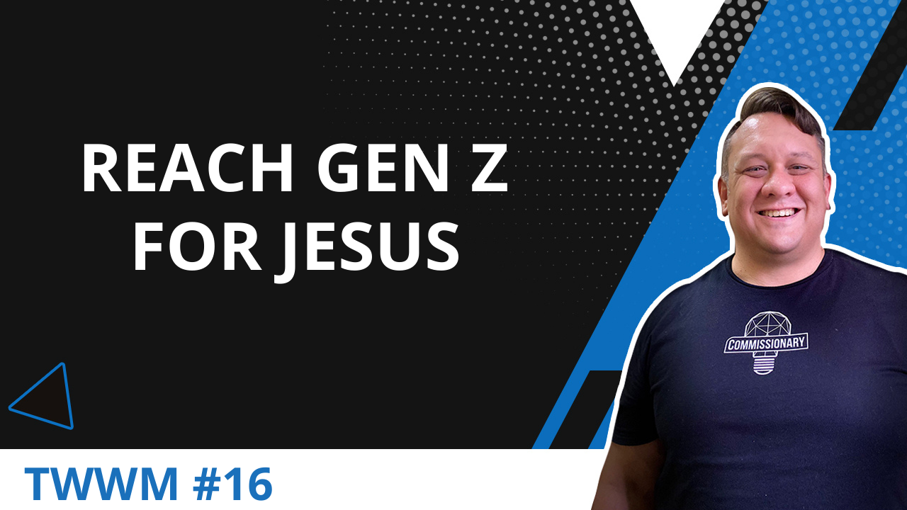 Tips To Reach Gen Z For Jesus