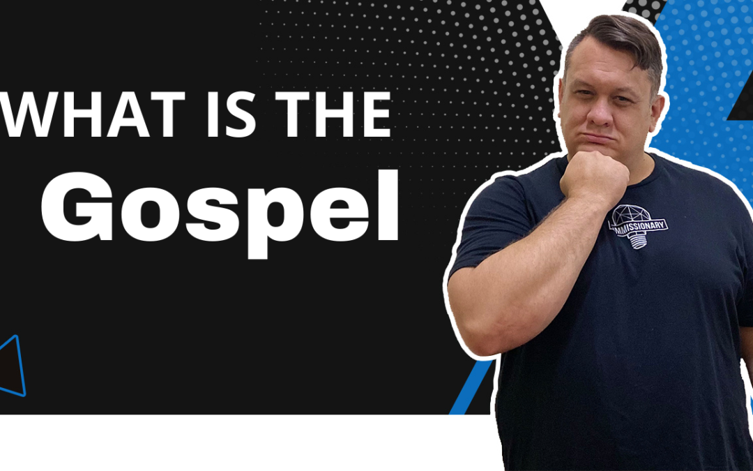 What Is The Gospel?