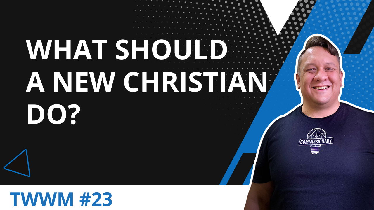 What Should A New Christian Do